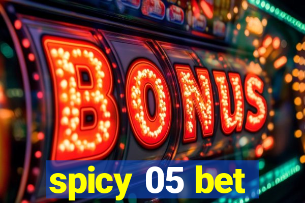 spicy 05 bet